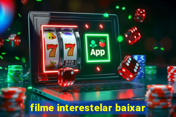 filme interestelar baixar